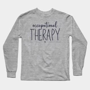 Occupational therapy, the perfect Therapist Gift! Long Sleeve T-Shirt